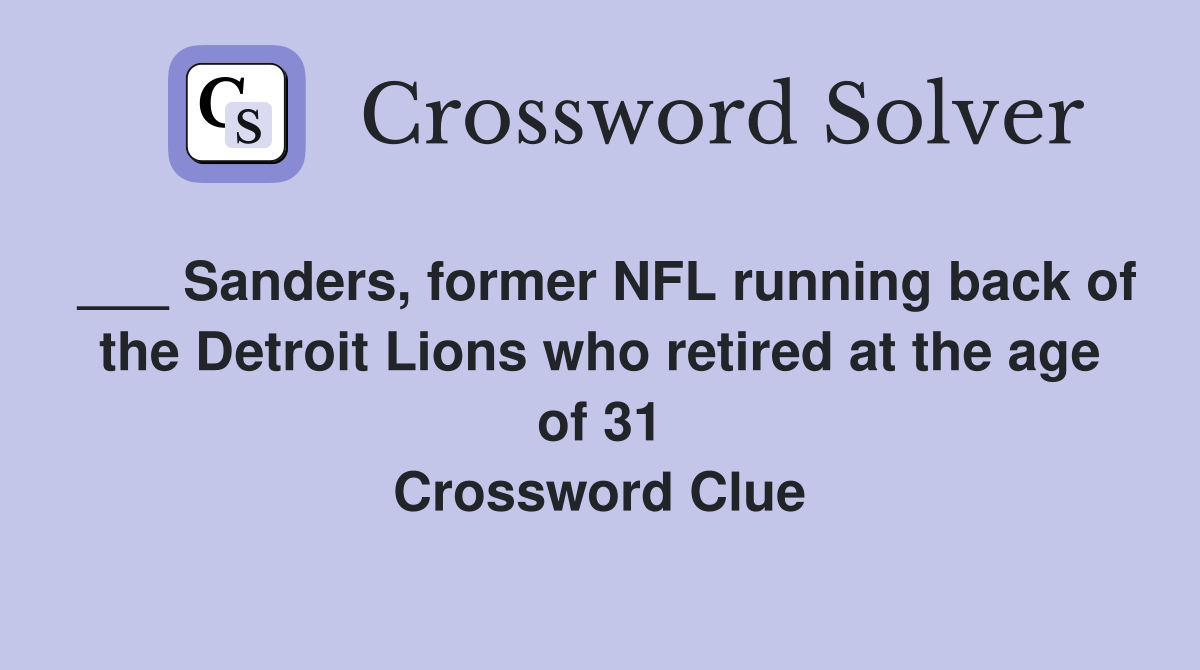 Sanders, former NFL running back of the Detroit Lions who retired at